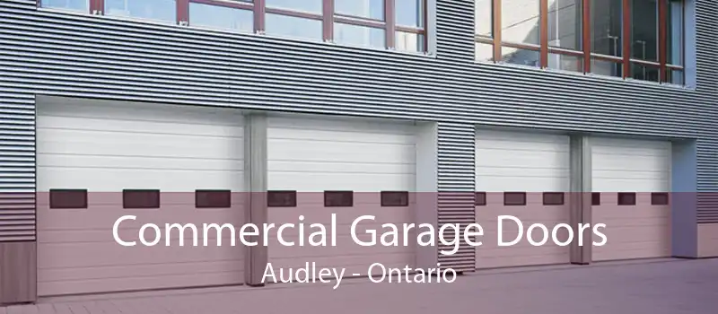 Commercial Garage Doors Audley - Ontario