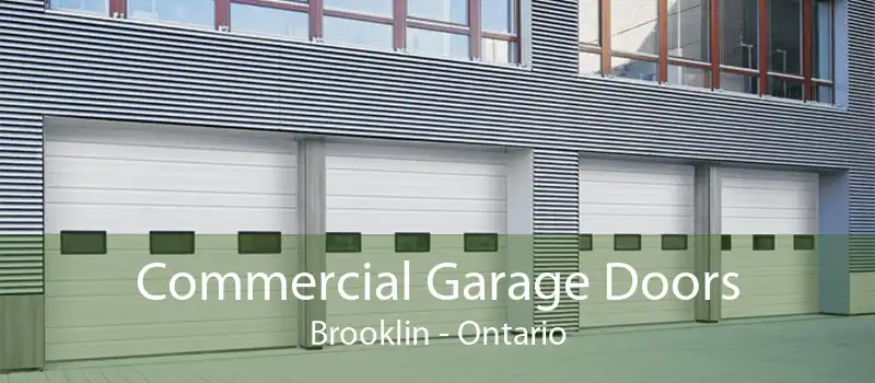 Commercial Garage Doors Brooklin - Ontario