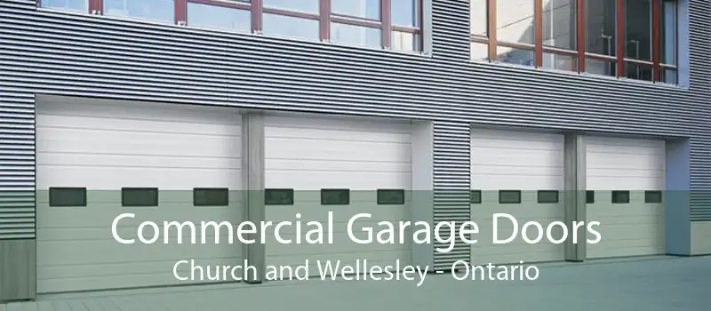 Commercial Garage Doors Church and Wellesley - Ontario