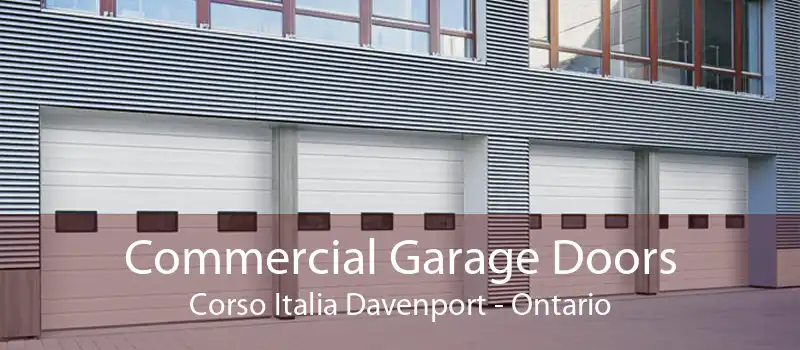 Commercial Garage Doors Corso Italia Davenport - Ontario