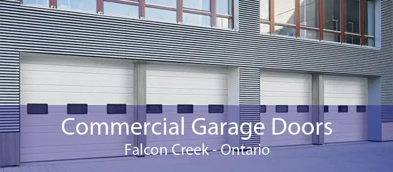 Commercial Garage Doors Falcon Creek - Ontario