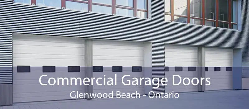 Commercial Garage Doors Glenwood Beach - Ontario