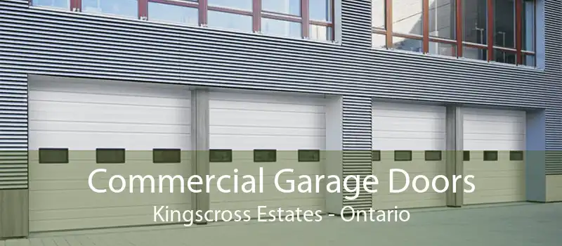 Commercial Garage Doors Kingscross Estates - Ontario