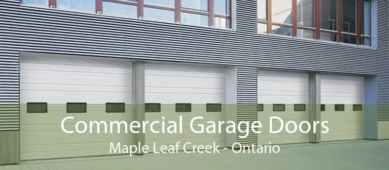 Commercial Garage Doors Maple Leaf Creek - Ontario