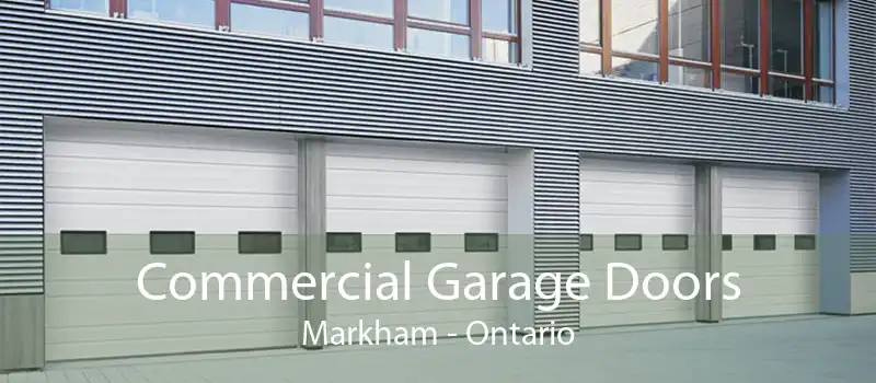 Commercial Garage Doors Markham - Ontario