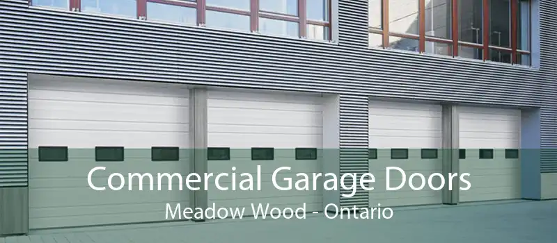 Commercial Garage Doors Meadow Wood - Ontario
