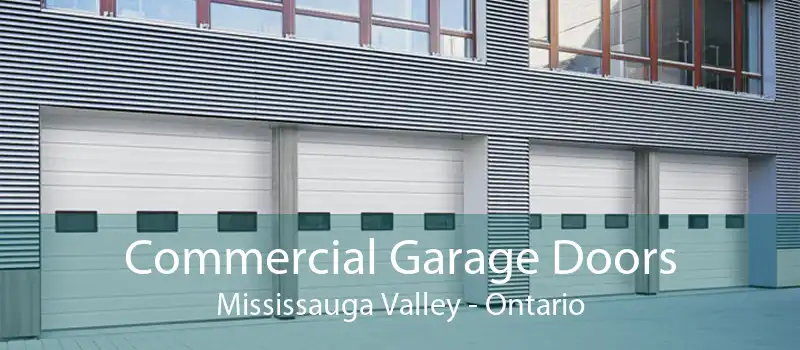 Commercial Garage Doors Mississauga Valley - Ontario