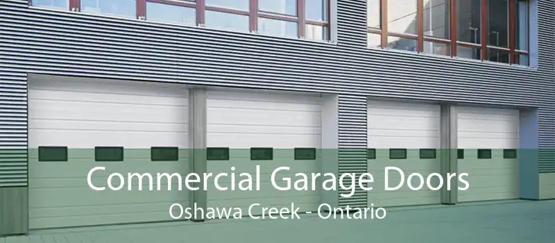 Commercial Garage Doors Oshawa Creek - Ontario