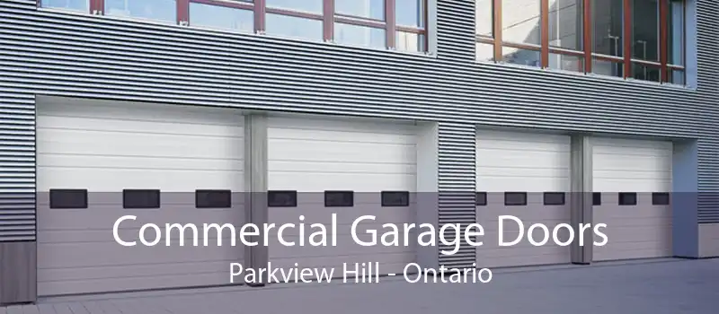 Commercial Garage Doors Parkview Hill - Ontario