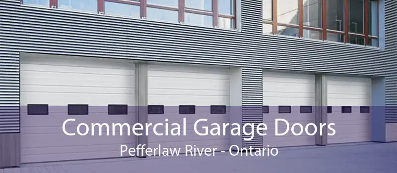 Commercial Garage Doors Pefferlaw River - Ontario