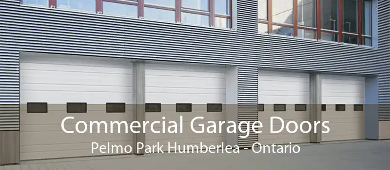 Commercial Garage Doors Pelmo Park Humberlea - Ontario