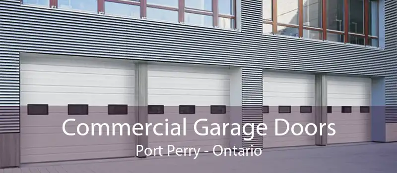 Commercial Garage Doors Port Perry - Ontario