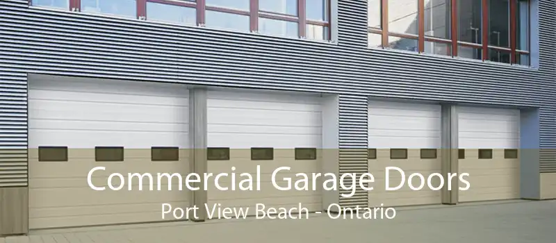 Commercial Garage Doors Port View Beach - Ontario