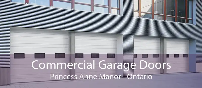 Commercial Garage Doors Princess Anne Manor - Ontario