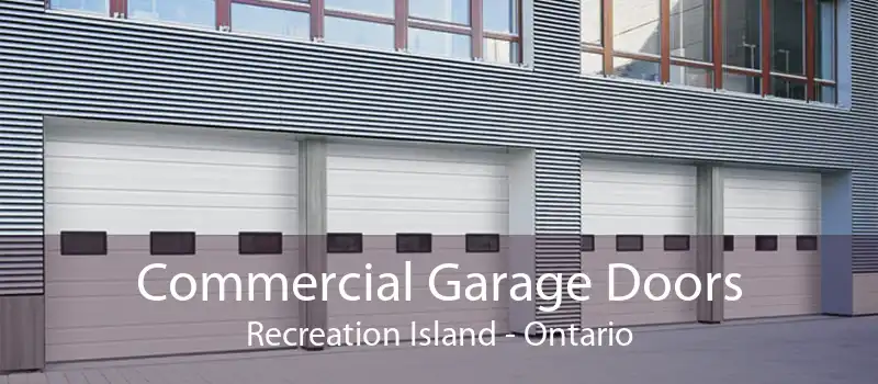 Commercial Garage Doors Recreation Island - Ontario