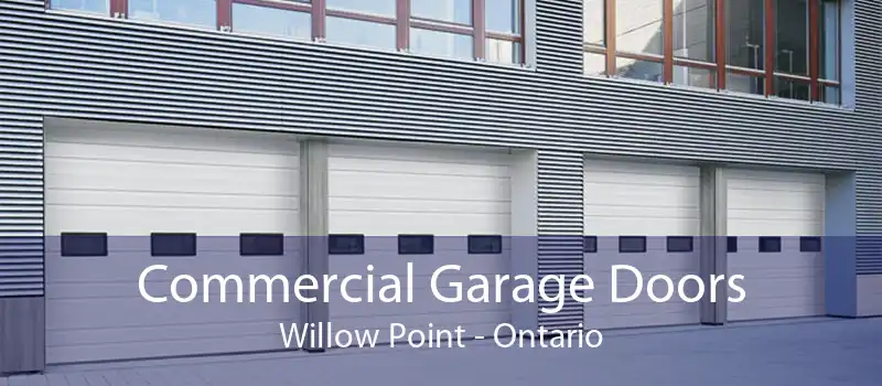 Commercial Garage Doors Willow Point - Ontario