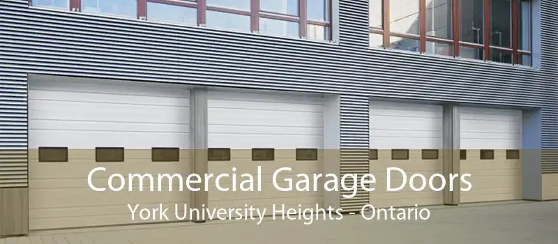 Commercial Garage Doors York University Heights - Ontario
