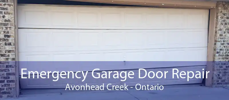 Emergency Garage Door Repair Avonhead Creek - Ontario