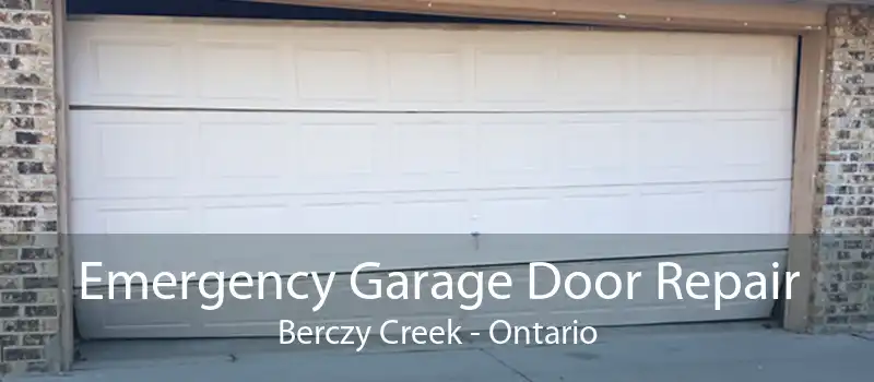 Emergency Garage Door Repair Berczy Creek - Ontario
