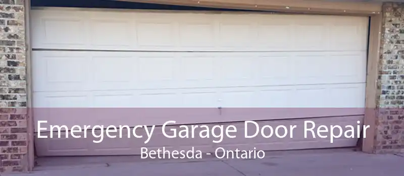 Emergency Garage Door Repair Bethesda - Ontario