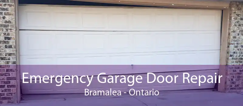 Emergency Garage Door Repair Bramalea - Ontario