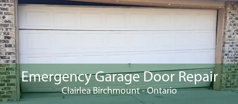Emergency Garage Door Repair Clairlea Birchmount - Ontario