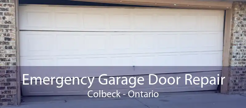 Emergency Garage Door Repair Colbeck - Ontario