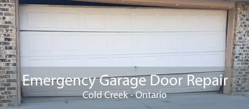 Emergency Garage Door Repair Cold Creek - Ontario