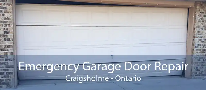 Emergency Garage Door Repair Craigsholme - Ontario