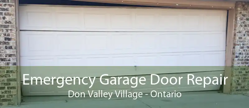 Emergency Garage Door Repair Don Valley Village - Ontario