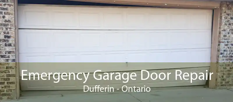 Emergency Garage Door Repair Dufferin - Ontario