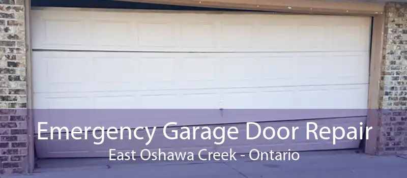 Emergency Garage Door Repair East Oshawa Creek - Ontario