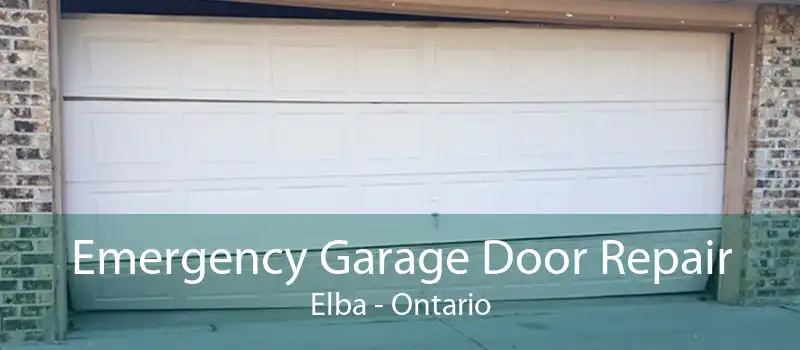 Emergency Garage Door Repair Elba - Ontario