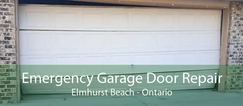 Emergency Garage Door Repair Elmhurst Beach - Ontario