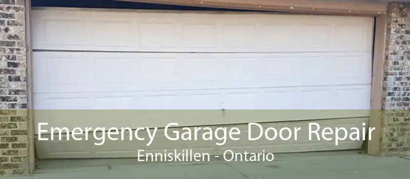 Emergency Garage Door Repair Enniskillen - Ontario