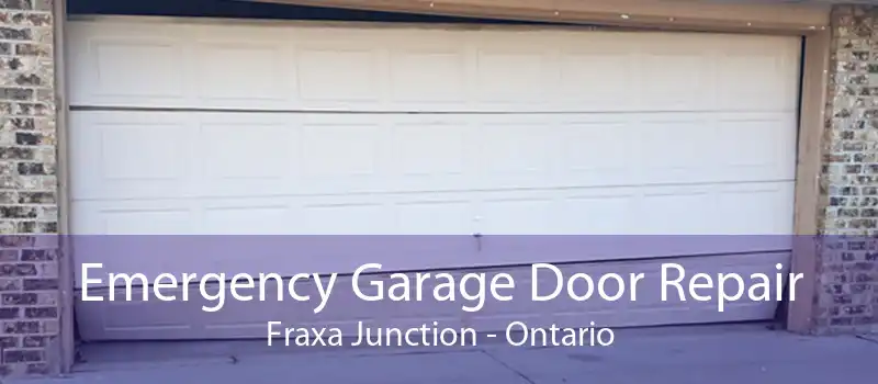 Emergency Garage Door Repair Fraxa Junction - Ontario