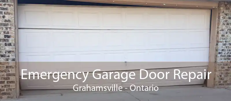 Emergency Garage Door Repair Grahamsville - Ontario