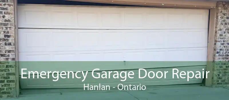 Emergency Garage Door Repair Hanlan - Ontario