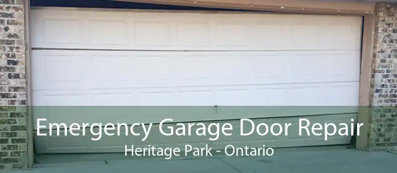 Emergency Garage Door Repair Heritage Park - Ontario