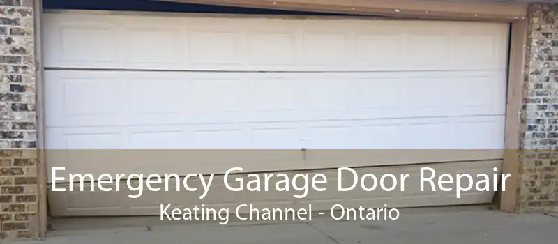 Emergency Garage Door Repair Keating Channel - Ontario