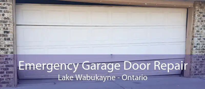 Emergency Garage Door Repair Lake Wabukayne - Ontario