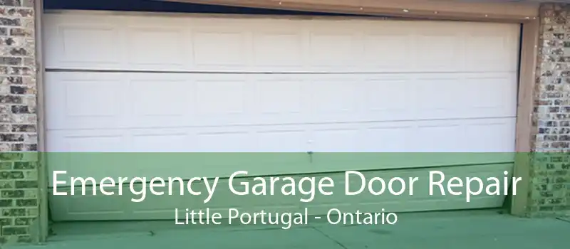 Emergency Garage Door Repair Little Portugal - Ontario