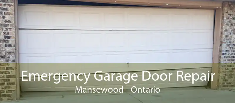 Emergency Garage Door Repair Mansewood - Ontario