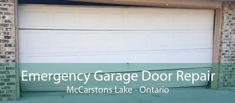 Emergency Garage Door Repair McCarstons Lake - Ontario