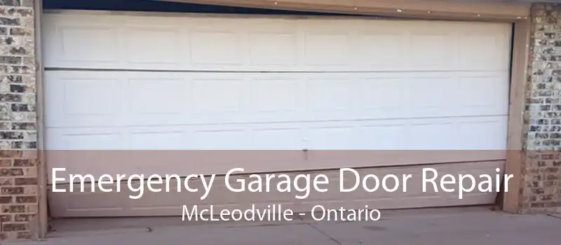 Emergency Garage Door Repair McLeodville - Ontario
