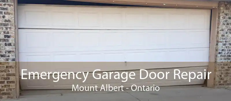 Emergency Garage Door Repair Mount Albert - Ontario
