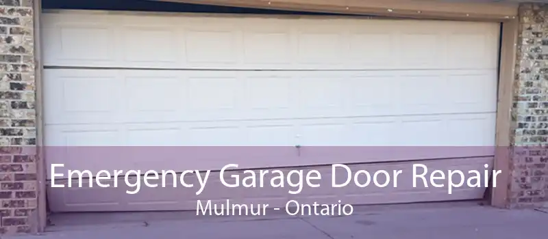 Emergency Garage Door Repair Mulmur - Ontario
