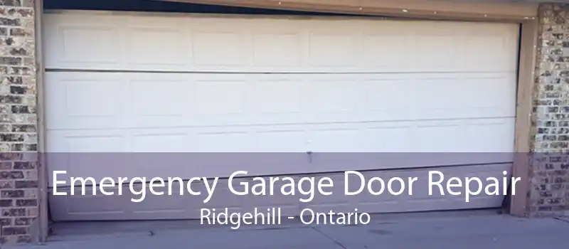 Emergency Garage Door Repair Ridgehill - Ontario