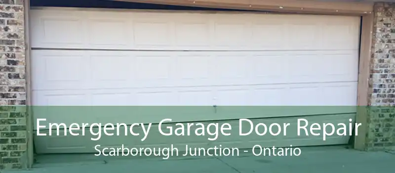 Emergency Garage Door Repair Scarborough Junction - Ontario