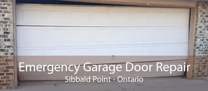 Emergency Garage Door Repair Sibbald Point - Ontario